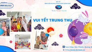Vui Tết Trung thu cho các em nhỏ tại Khoa Nhi Bệnh viện ĐKTW Quảng Nam