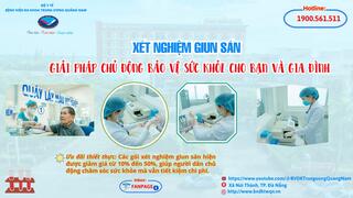 Xét nghiệm giun sán – Giải pháp chủ động bảo vệ sức khỏe cho bạn và gia đình