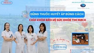 Dùng thuốc huyết áp đúng cách – Chìa khóa bảo vệ sức khỏe tim mạch