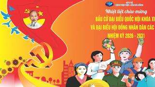Hướng tới ngày Hội lớn của Dân tộc - Bầu cử Đại biểu Quốc hội khóa XVI và Đại biểu HĐND các cấp nhiệm kỳ 2026 – 2031