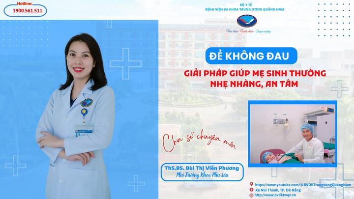 “Đẻ không đau” – Giải pháp giúp mẹ sinh thường nhẹ nhàng, an tâm tại Bệnh viện Đa khoa Trung ương Quảng Nam