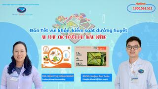 Đón Tết vui khỏe, kiểm soát đường huyết an toàn cho người đái tháo đường