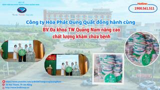 Công ty Hòa Phát Dung Quất đồng hành cùng Bệnh viện Đa khoa TW Quảng Nam nâng cao chất lượng khám chữa bệnh